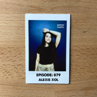 Episode 79 - Alexis Xol: Make Every Minute Count