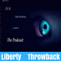 Liberty Throwback #10- Remso W. Martinez on the Real Paranormal Activity Podcast