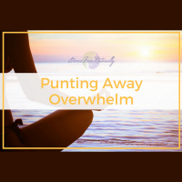 6: Punting Away Overwhelm