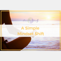 18: A Simple Mindset Shift