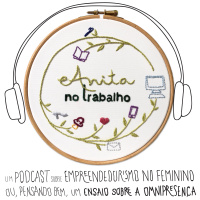 Episódio #13 Temporada 10: A Anita e 10 anos de empreendedorismo no feminino
