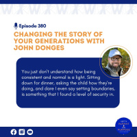 Ep. 380: Changing the Story of Your Generations with John Donges
