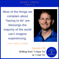 239. Shifting from “I Have To” to “I Get To”