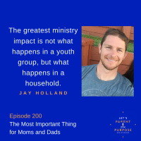 200. The Most Important Thing for Moms and Dads