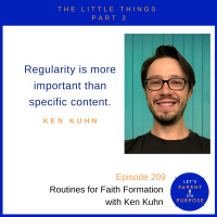 209. Routines for Faith Formation with Ken Kuhn
