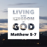 Living in the Kingdom of God: Kingdom Law Pt. 2 - Matthew 5:21-48