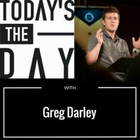 Todays the Day with Greg Darley 001