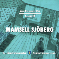 Avsnitt 23. Mamsell Sjöberg