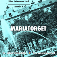 Avsnitt 8. Mariatorget
