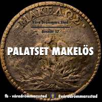 Avsnitt 17. Palatset Makelös