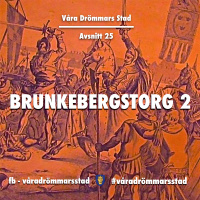 Avsnitt 25. Brunkebergstorg 2