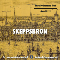 Avsnitt 11. Skeppsbron