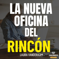 199 - La Nueva Oficina del Rincón (Productividad Personal desde Casa)