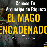 Tercer Arquetipo de Riqueza - El Mago Encadenado - Episodio exclusivo para mecenas