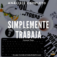 104 - Simplemente Trabaja (Conoce Tu Estilo de Productividad Personal) - Análisis Completo del Libro