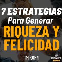 166 - 7 Estrategias para Alcanzar Riqueza y Felicidad