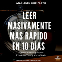 124 - Como Leer Masivamente Más Rápido En 10 Días (o menos).