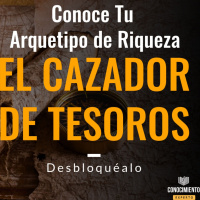 Segundo Arquetipo de Riqueza - El Buscador de Tesoros con Prisa - Episodio exclusivo para mecenas