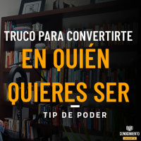 Principio para Convertirte en Quién Quieres Llegar a Ser - Episodio exclusivo para mecenas