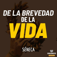174 - De la Brevedad de la Vida (Estoicismo para Saber Vivir)