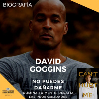 BIOGRAFÍA DAVID GOGGINS - No Puedes Dañarme - Episodio exclusivo para mecenas