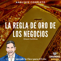 005 - La Regla de Oro en los Negocios