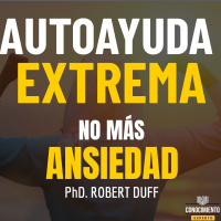 189 - autoayuda extrema - destruye la ansiedad