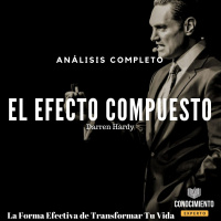 086 - El Efecto Compuesto ( La forma efectiva de transformar tu vida)