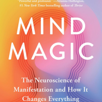 393 - MIND MAGIC (Mente Mágica Análisis del libro): La Ciencia Real para Manifestar tu Nueva Realidad