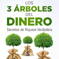 390 - Los 3 Árboles del Dinero La Fórmula Para Generar Riqueza Real |Conocimiento Experto