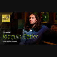 The Busy Creator 41 w/guest Joaquin Cotler