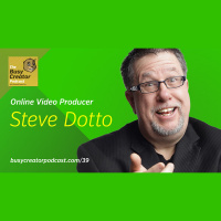 The Busy Creator 39 w/guest Steve Dotto