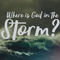 Where Is God in the Storm?