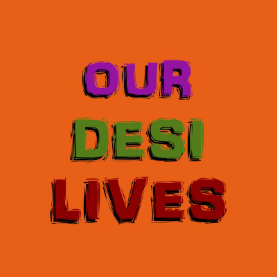 Our Desi Lives