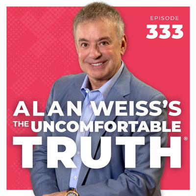 Alan Weiss The Uncomfortable Truth