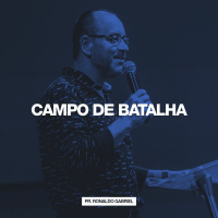 Campo de Batalha // Pr. Ronaldo Gabriel