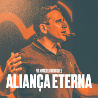 Aliança Eterna - Pr. Marcelo Rodrigues