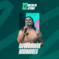 Newcimar Rodrigues - 12 Cultos da Vitória 2025