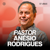 27 Anos - Pr. Anésio Rodrigues