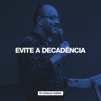 Evite a Decadência // Pr. Ronaldo Gabriel