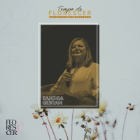 [Congresso de Mulheres] Tempo de Florescer | Sandra Gibran