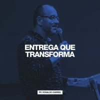 Entrega que Transforma // Pr. Ronaldo Gabriel
