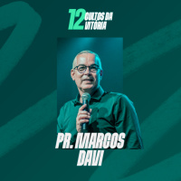 Pr. Marcos Davi - 12 Cultos da Vitória 2025
