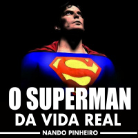 O SUPERMAN DA VIDA REAL - MOTIVACIONAL COM NANDO PINHEIRO