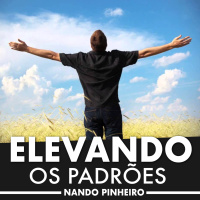 Eleve os seu Padrões - Podcast Motivacional 