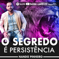 O SEGREDO É A PERSISTENCIA - ATIVACIONAL COM NANDO PINHEIRO