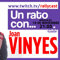 Un rato con: JOAN VINYES - Charlando en RallyCast