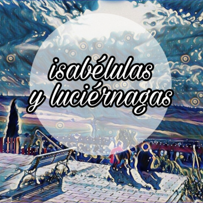 Isabélulas Y Luciérnagas |un Cuento De Hadas