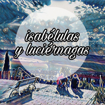 Isabélulas Y Luciérnagas |un Cuento De Hadas