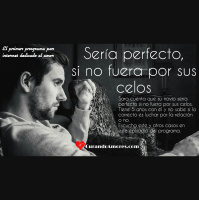 090 - Sería perfecto si no fuera por sus celos